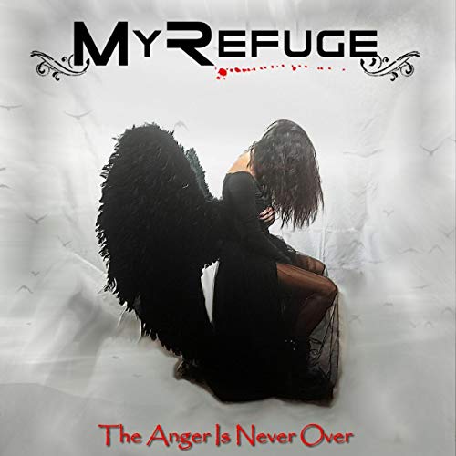 My Refuge - The Anger Is Never Over [CD]