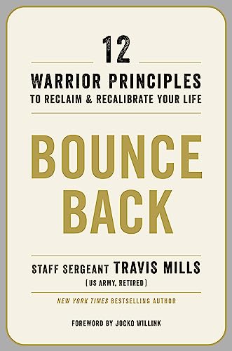 Bounce Back : 12 Warrior Principles to Reclaim and Recalibrate Your Life