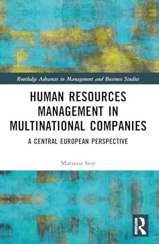 Human Resources Management in Multinational Companies : A Central European Perspective