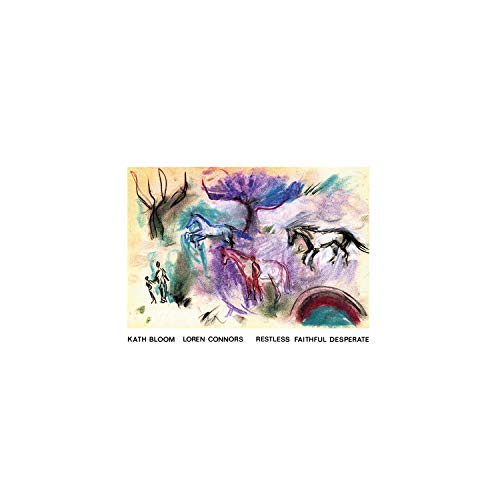 Bloom Kath & Loren Connors - Restless Faithful Desperate [Coloured] [VINYL]