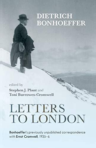 Letters to London: Bonhoeffer's Previously Unpublished Correspondence with Ernst Cromwell, 1935-36