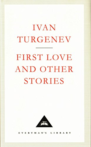 First Love And Other Stories (Everyman's Library Classics)