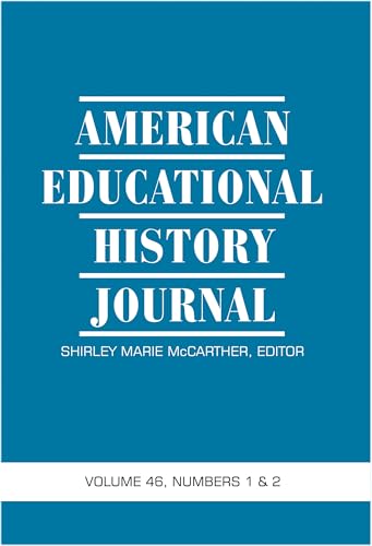 American Educational History Journal Vol 46 Issue 1 & 2