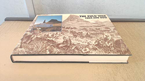 Zulu War: Then and Now (After the Battle S.)