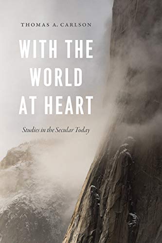 With the World at Heart: Studies in the Secular Today