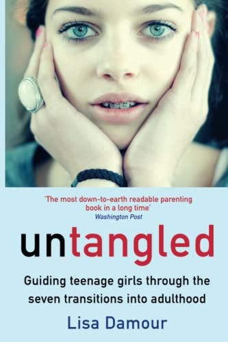 Untangled: Guiding Teenage Girls Through the Seven Transitions into Adulthood
