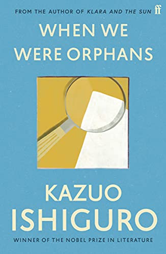 Book cover for When We Were Orphans by Kazuo Ishiguro featuring a magnifying glass.