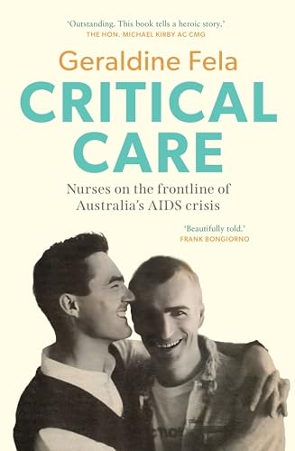 Critical Care : Nurses on the Frontline of Australia's AIDS Crisis