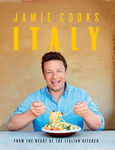 Jamie Cooks Italy – Jamie Oliver: Oliver Jamie