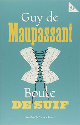 Boule de Suif (101 Pages series - Alma Classics)