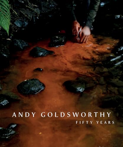 Andy Goldsworthy : Fifty Years