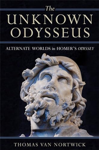 The Unknown Odysseus : Alternate Worlds in Homer's Odyssey