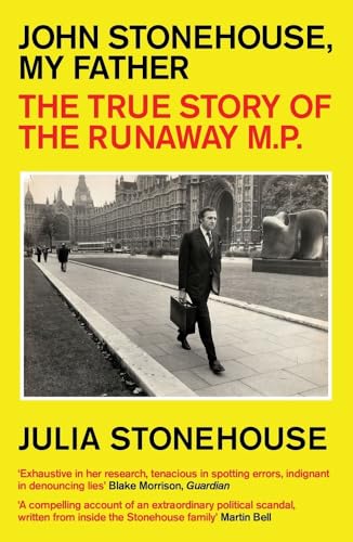 John Stonehouse, My Father : The True Story of the Runaway MP