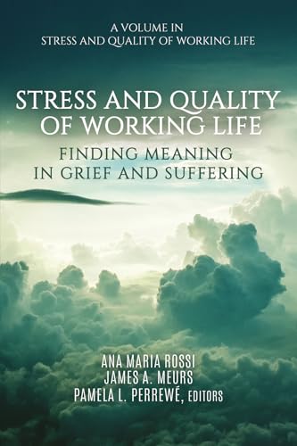 Stress and Quality of Working Life : Finding Meaning in Grief and Suffering