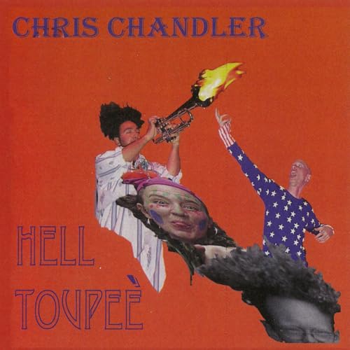 Chris Chandler - Hell Toupee [CD]