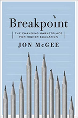 Breakpoint: The Changing Marketplace for Higher Education