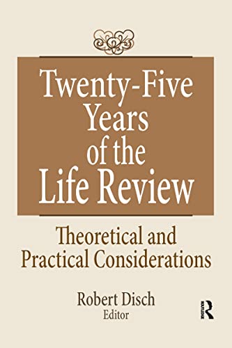 Twenty-Five Years of the Life Review : Theoretical and Practical Considerations