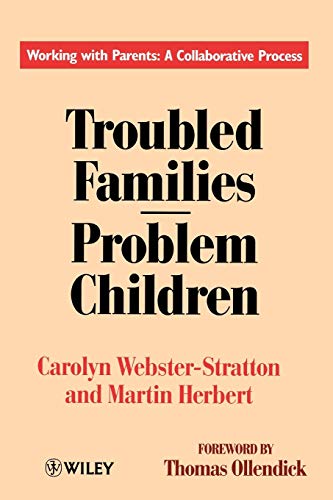 Troubled Families: Problem Children: Working with Parents: a Collaborative Process