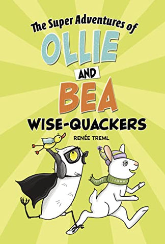 Wise-Quackers (The Super Adventures of Ollie and Bea)