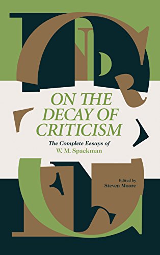 On The Decay Of Criticism: The Complete Essays of W. M. Spackman