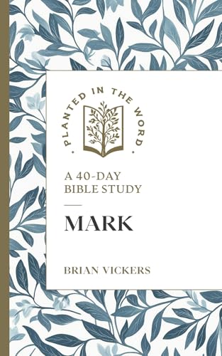 Mark : A 40-Day Bible Study