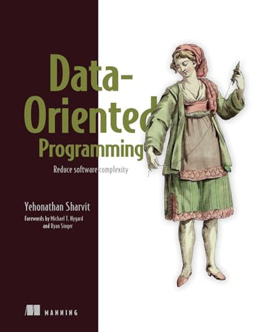 Data-Oriented Programming: Reduce Software Complexity