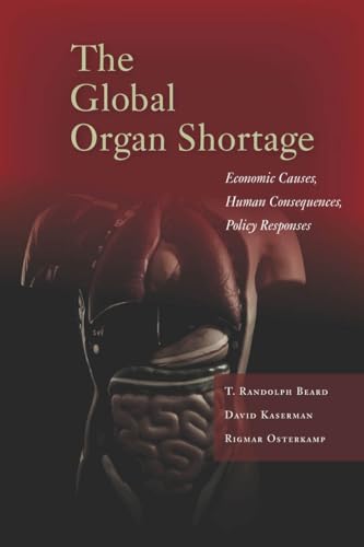 The Global Organ Shortage: Economic Causes