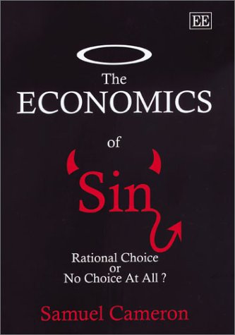 The Economics of Sin: Rational Choice or No Choice at All?