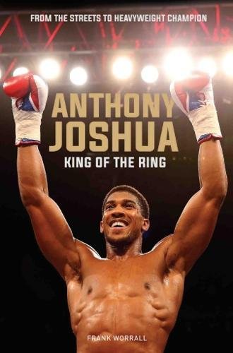 Anthony Joshua: King of the Ring: King of the World