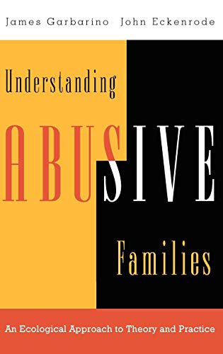 Understanding Abusive Families: An Ecological Approach to Theory and Practice