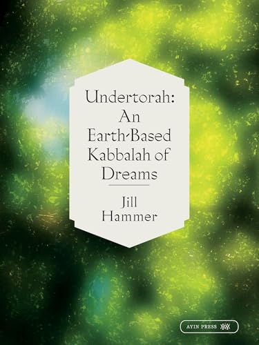 Undertorah : An Earth-Based Kabbalah of Dreams