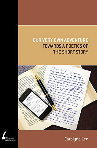 Our Very Own Adventure : Towards a Poetics of the Short Story