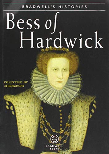 Bradwells Histories: Bess of Hardwick