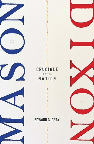 Mason-Dixon: Crucible of the Nation