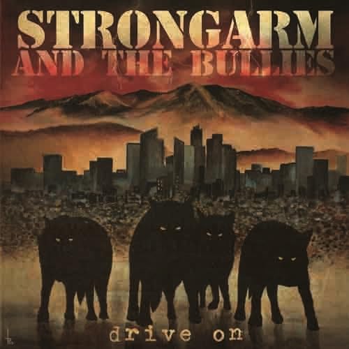 Strongarm And The Bullies - Drive On (Transparent Bloodred Vinyl) [VINYL]