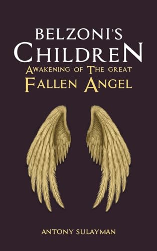 Belzoni's Children: Awakening of the Great Fallen Angel