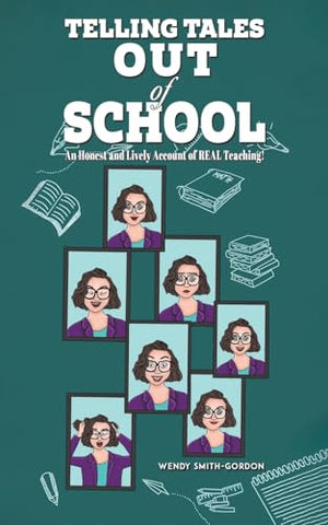 Telling Tales - Out of School: An Honest and Lively Account of REAL Teaching!