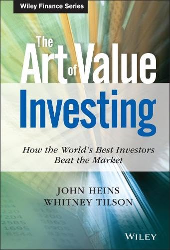 The Art of Value Investing: How the Worlds Best Investors Beat the Market