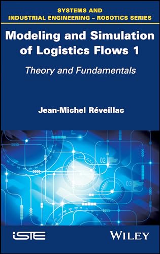 Modeling and Simulation of Logistics Flows: Theory and Fundamentals: No. 1