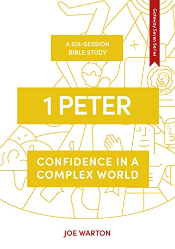 1 Peter: Letters (Bible Study Series): Confidence in a Complex World (The Gateway Seven Series)