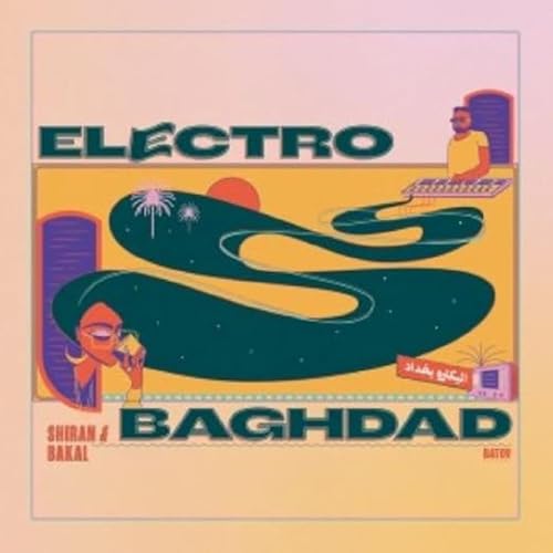 SHIRAN & BAKAL - ELECTRO BAGHDAD [VINYL]