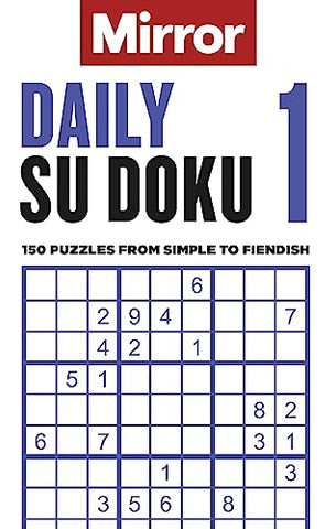 The Mirror: Daily Su Doku 1: 150 puzzles from simple to fiendish