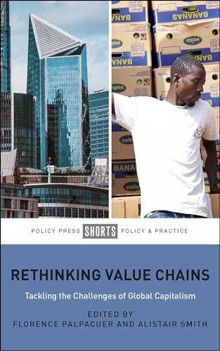 Rethinking Value Chains : Tackling the Challenges of Global Capitalism