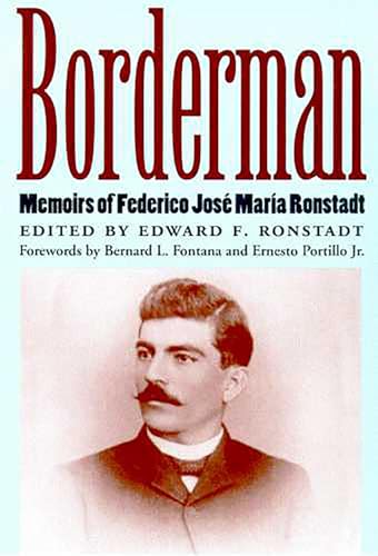 Borderman : Memoirs of Federico Jose Maria Ronstadt