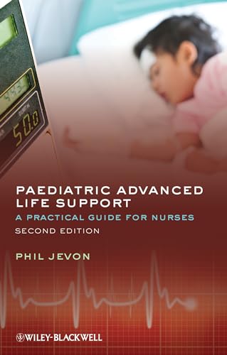 Paediatric Advanced Life Support - a Practical    Guide for Nurses 2E