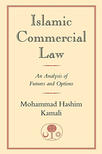 Islamic Commercial Law: An Analysis of Futures and Options (I.B.Tauris in Association With the Islamic Texts Society)