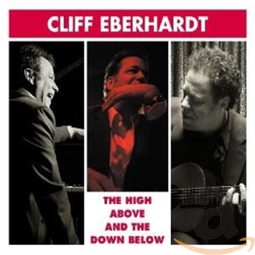 Cliff Eberhardt - The High Above And The Down Below [CD]