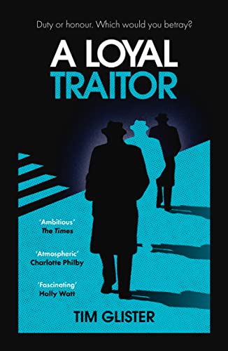 A Loyal Traitor : A Richard Knox Spy Thriller: Longlisted for The CWA Steel Dagger 2023