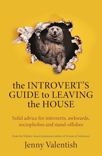 The Introvert's Guide to Leaving the House : Solid advice for introverts, awkwards, sociophobes and stand-offishes