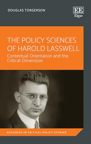 The Policy Sciences of Harold Lasswell : Contextual Orientation and the Critical Dimension